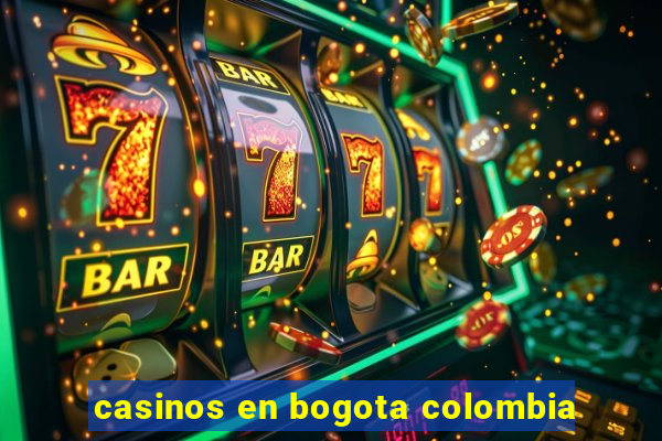 casinos en bogota colombia